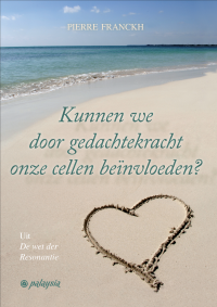 Kunnen we  door gedachtekracht  onze cellen beïnvloeden?